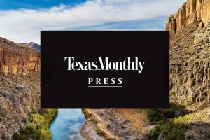 « Texas Monthly » et PRH relancent Texas Monthly Press