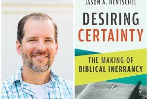 Repenser l&rsquo;inerrance biblique : PW s&rsquo;entretient avec Jason A. Hentschel